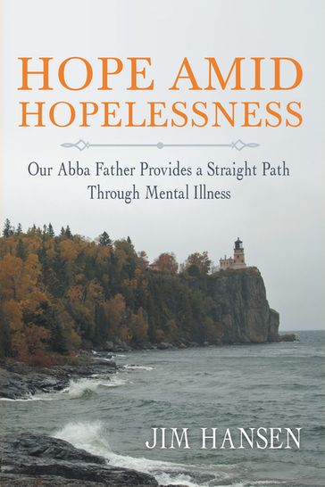 Hope Amid Hopelessness - Jim Hansen