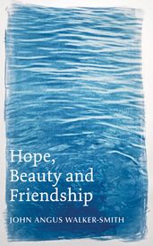 Hope, Beauty and Friendship