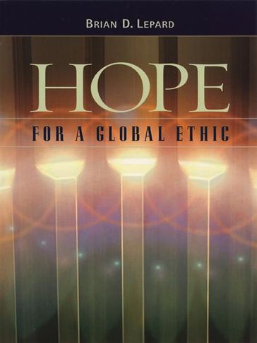 Hope For A Global Ethic - Brian D Lepard