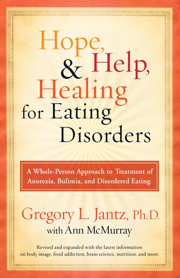 Hope, Help, and Healing for Eating Disorders - Ann McMurray - Dr. Gregory L. Jantz