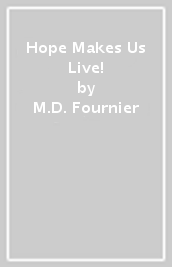 Hope Makes Us Live!