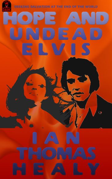 Hope and Undead Elvis - Ian Thomas Healy