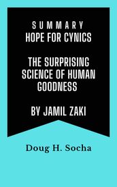 Hope for Cynics: The Surprising Science of Human Goodness by Jamil Zaki