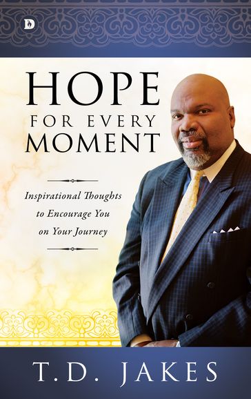 Hope for Every Moment - T. D. Jakes