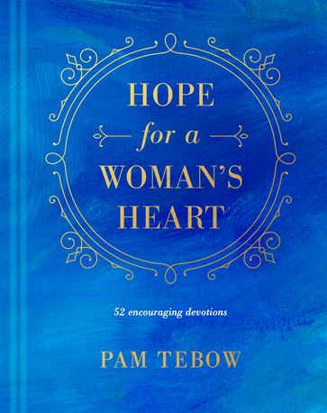 Hope for a Woman's Heart - Pam Tebow