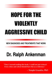 Hope for the Violently Aggressive Child