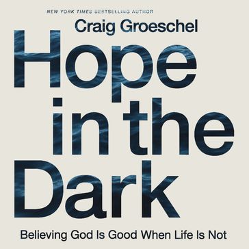 Hope in the Dark - Craig Groeschel