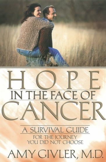 Hope in the Face of Cancer - Amy Givler - M.D.