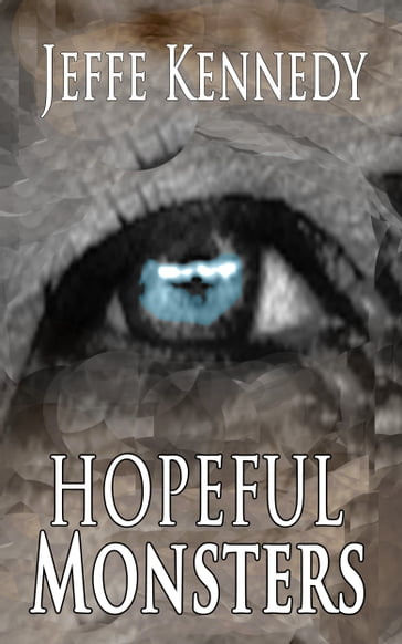 Hopeful Monsters - Jeffe Kennedy