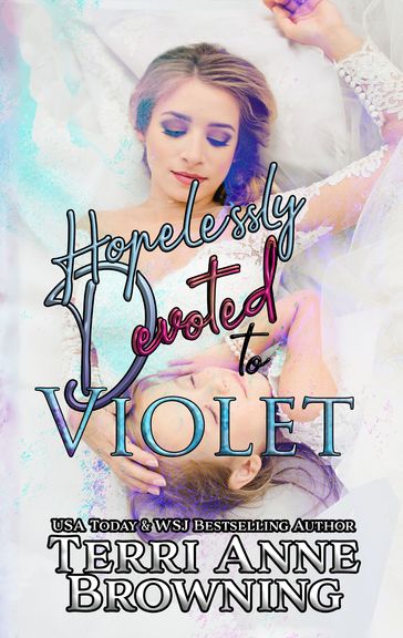 Hopelessly Devoted to Violet - Terri Anne Browning