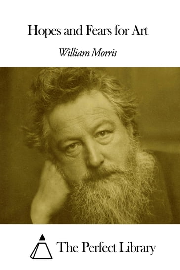 Hopes and Fears for Art - William Morris
