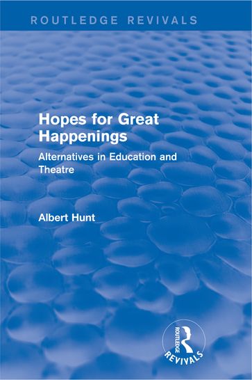 Hopes for Great Happenings (Routledge Revivals) - Albert Hunt