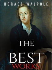 Horace Walpole: The Best Works