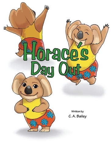 Horace's Day Out - C. A. Bailey