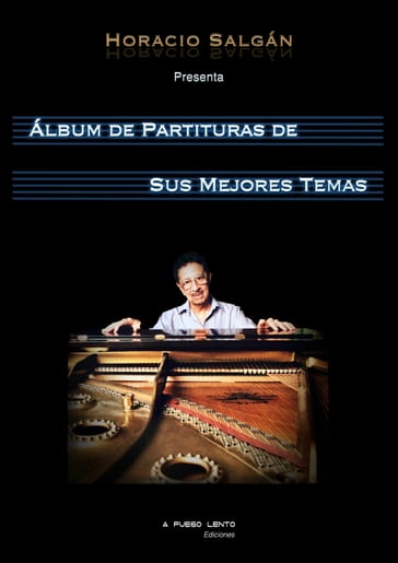 Horacio Salgán - Álbum de Partituras de sus Mejores Temas - Horacio Salgán