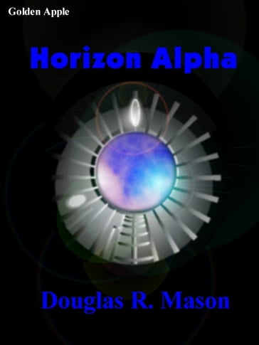 Horizon Alpha - Douglas R. Mason