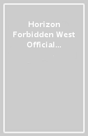 Horizon Forbidden West Official Strategy Guide