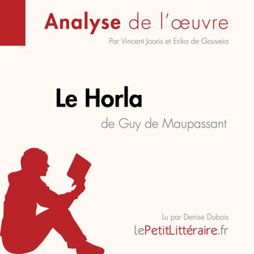Le Horla de Guy de Maupassant (Analyse de l'oeuvre) - Vincent Jooris - Erika de Gouveia - lePetitLitteraire