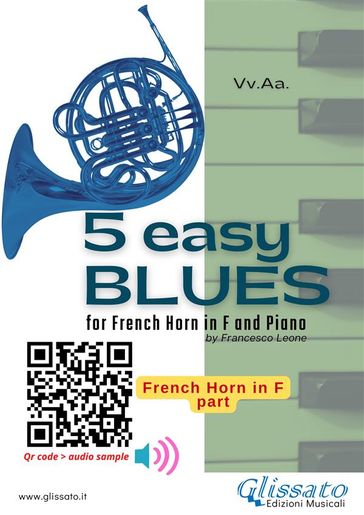 Horn part: 5 Easy Blues for French Horn in F and Piano - Joe 