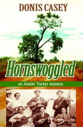 Hornswoggled: An Alafair Tucker Mystery