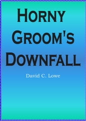 Horny Groom s Downfall