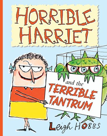 Horrible Harriet and the Terrible Tantrum - Leigh Hobbs