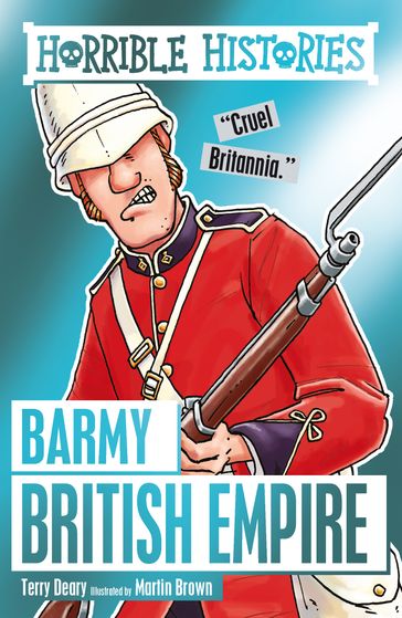 Horrible Histories: Barmy British Empire - Terry Deary