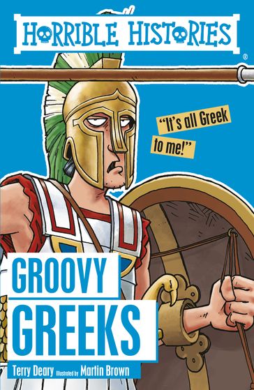 Horrible Histories: Groovy Greeks - Terry Deary