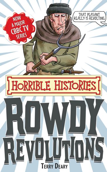 Horrible Histories Special: Rowdy Revolutions - Terry Deary