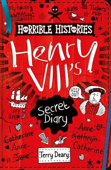 Horrible Histories: The Secret Diary of Henry VIII - Terry Deary