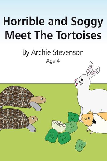 Horrible and Soggy Meet The Tortoises - Archie Stevenson