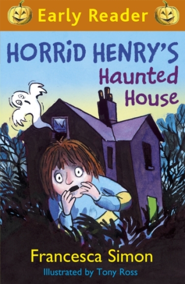 Horrid Henry Early Reader: Horrid Henry's Haunted House - Francesca Simon