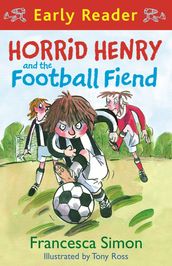 Horrid Henry and the Football Fiend