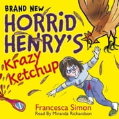 Horrid Henry s Krazy Ketchup