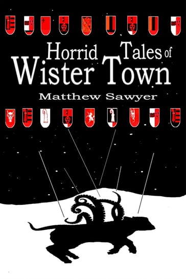 Horrid Tales of Wister Town - Matthew Sawyer