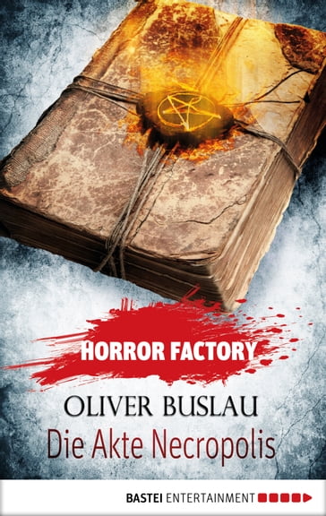 Horror Factory - Die Akte Necropolis - Oliver Buslau