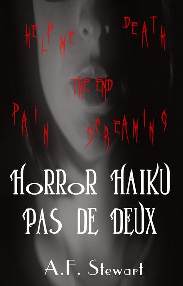 Horror Haiku Pas de Deux - A. F. Stewart