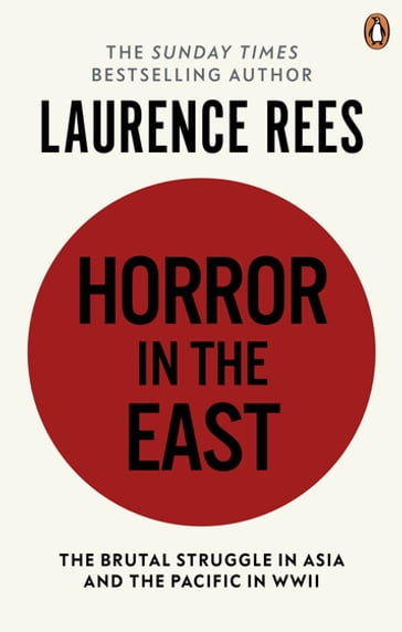 Horror In The East - Laurence Rees