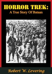 Horror Trek: A True Story Of Bataan