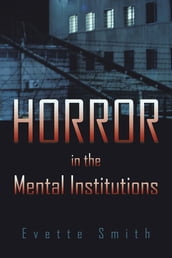 Horror in the Mental Institutions