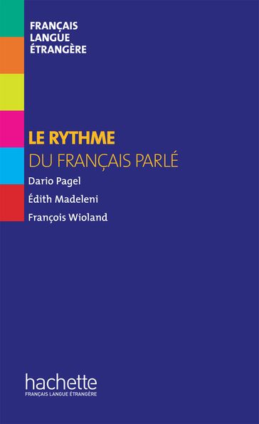 Hors Série - Le rythme du français parlé (ebook) - François Wioland - Dario Pagel - Edith Madeleni