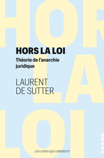 Hors la loi - Laurent De Sutter