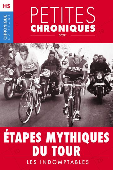 Hors-série #2 : Étapes mythiques du Tour  Les indomptables - Éditions Chronique