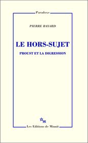 Le Hors-sujet. Proust et la digression