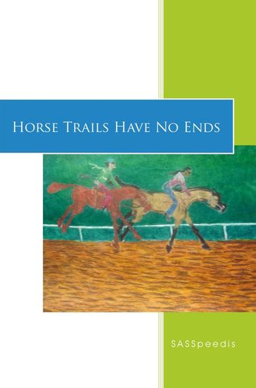 Horse Trails Have No Ends - SASSpeedis