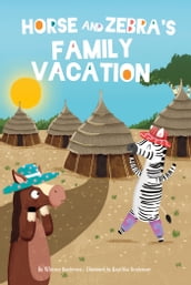 Horse and Zebra s Family Vacation