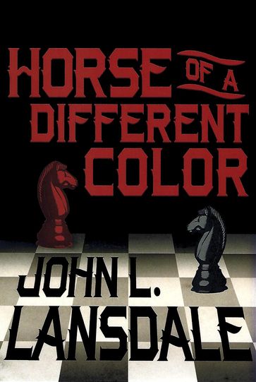 Horse of a Different Color - John L. Lansdale
