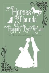 Horses, Hounds, & Happily Ever After