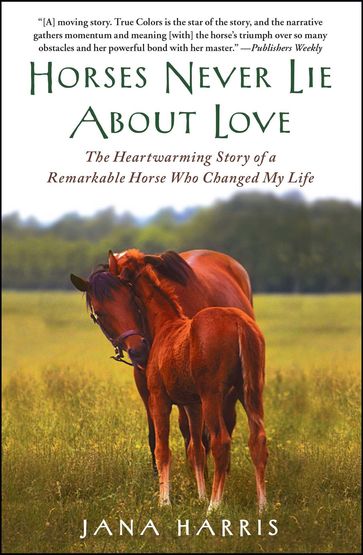 Horses Never Lie about Love - Jana Harris