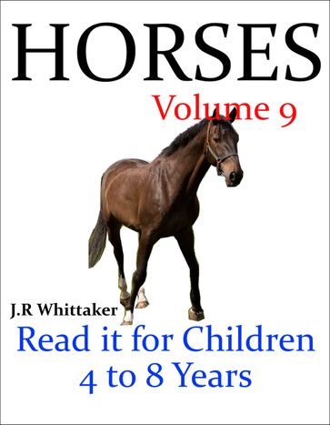 Horses (Read it Book for Children 4 to 8 Years) - J. R. Whittaker